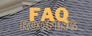 7 Roofing FAQ And Answers